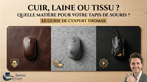 Cuir, Laine ou Tissu : Quelle matière pour votre tapis de souris ? Le guide de l'expert