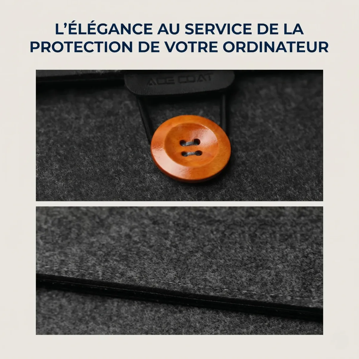 Gros plan sur le bouton de fermeture et la texture en feutre de la pochette ordinateur Ace Coat