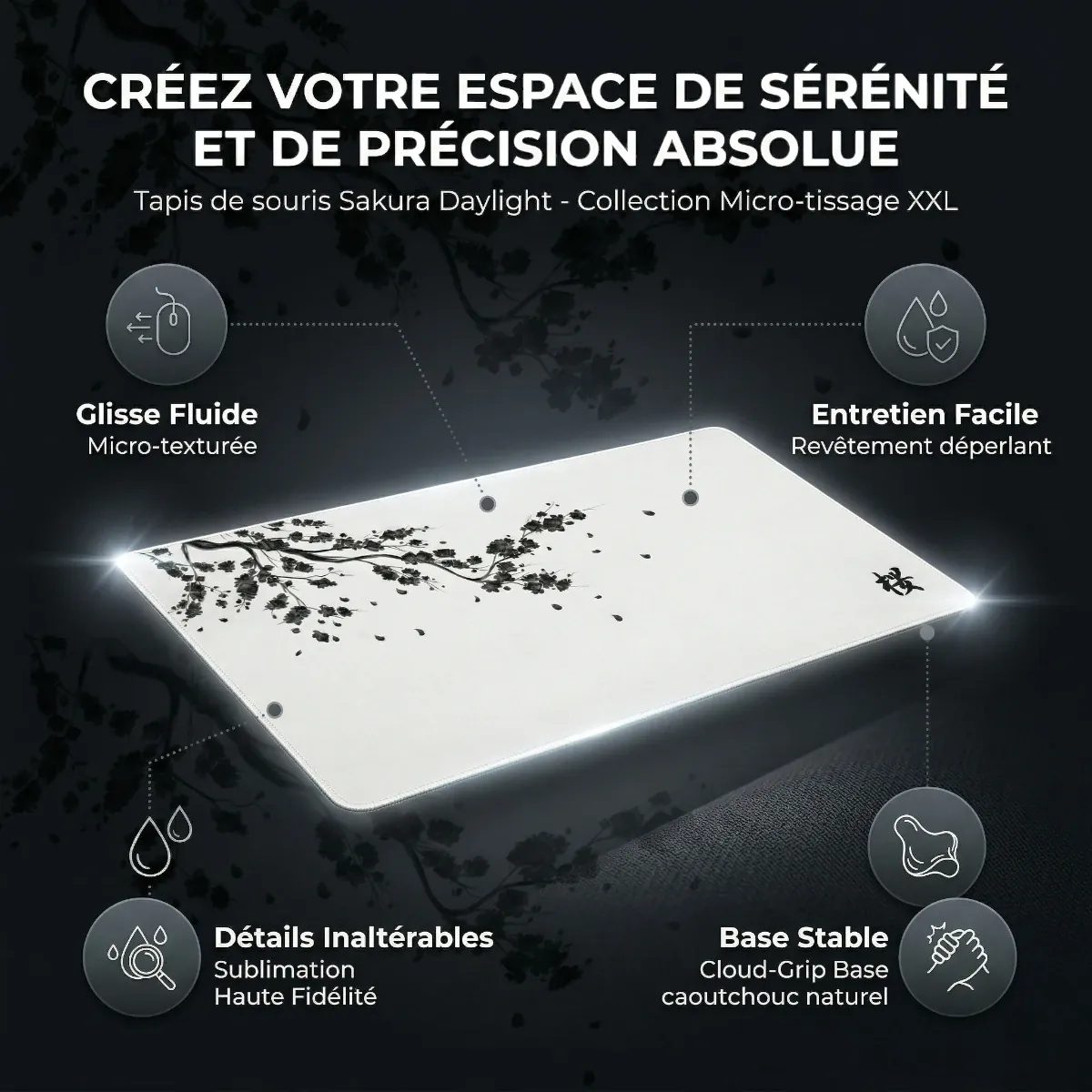 Infographie détaillée du tapis de souris Sakura Daylight XXL en micro-tissage haute densité, mettant en avant ses quatre caractéristiques principales. Le tapis central rayonnant est connecté à des points pour : glisse fluide micro-texturée, entretien facile avec revêtement déperlant, détails inaltérables par sublimation, et base stable Cloud-Grip en caoutchouc naturel. Titre d'accroche : CRÉEZ VOTRE ESPACE DE SÉRÉNITÉ ET DE PRÉCISION ABSOLUE.